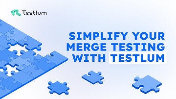 Simplify Your Merge Testing with Testlum