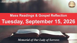 Today's Catholic Mass Readings and Gospel Reflection - Tuesday, September 15, 2026