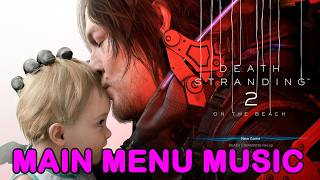 Death Stranding 2: On the Beach | 1 Hour of Main Menu Music | Cozy and Ambient Sound