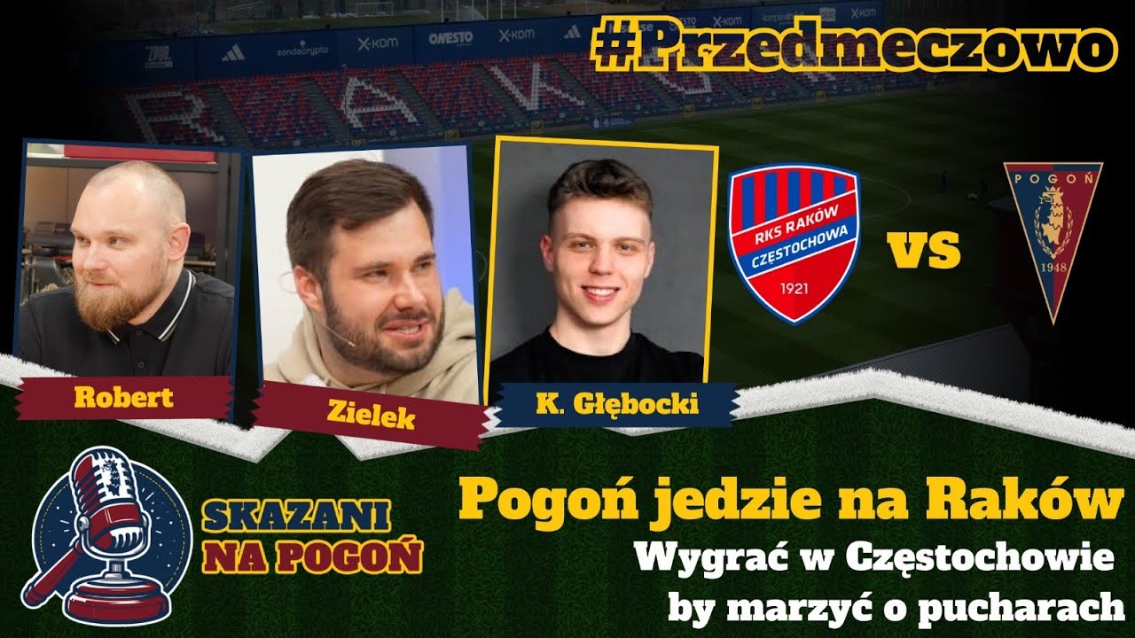 #przedmeczowo | wygrać w Częstochowie by marzyć o pucharach | Pogoń jedzie na Raków