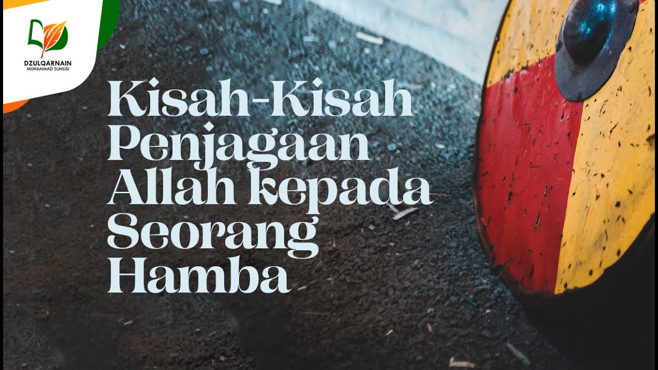 ⁣Kisah-Kisah Penjagaan Allah kepada Seorang Hamba