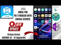 Vmos pro pie 9 magisk with google service full activated vip rom