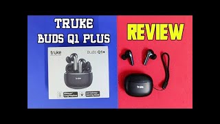 Truke Buds Q1+ Earbuds with 80H Playtime ⚡⚡ 10 days of Use 😃😃❤️