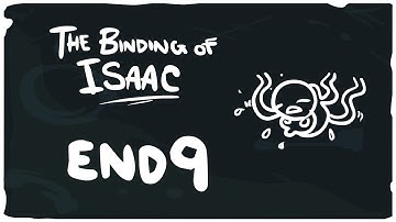 The Binding of Isaac - End 9 (1080p)