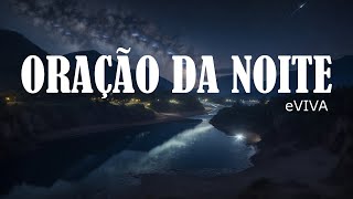 ORAÇÃO DA NOITE 01 DE JUNHO DE 2024 eVIVA - Renovando a Força em Deus