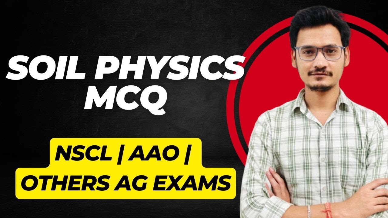 Must Know Soil Physics MCQ | NSCL | FCI AG3 | AAO | Other Agriculture Exams