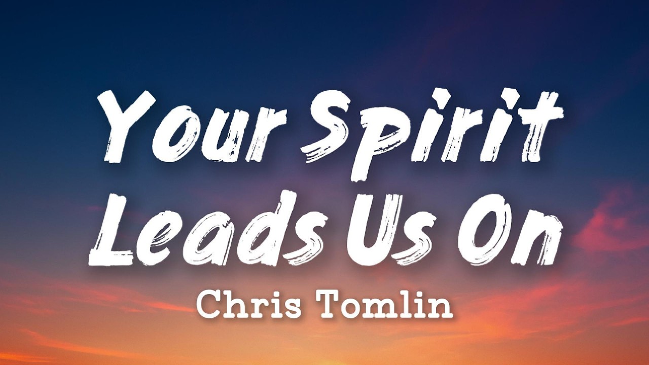 Chris Tomlin – Your Spirit Leads Us On | (New Song 2026) Cover Remix