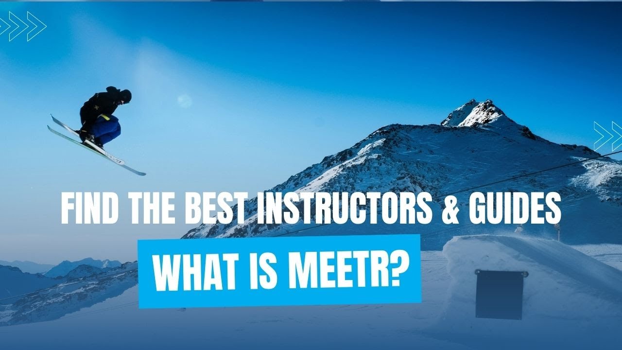 How to find the best ski instructors & outdoor guides for your next trip with MEETR