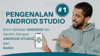 #01- Belajar Membuat Aplikasi Android di Android Studio - Pengenalan Android Studio - Kotlin
