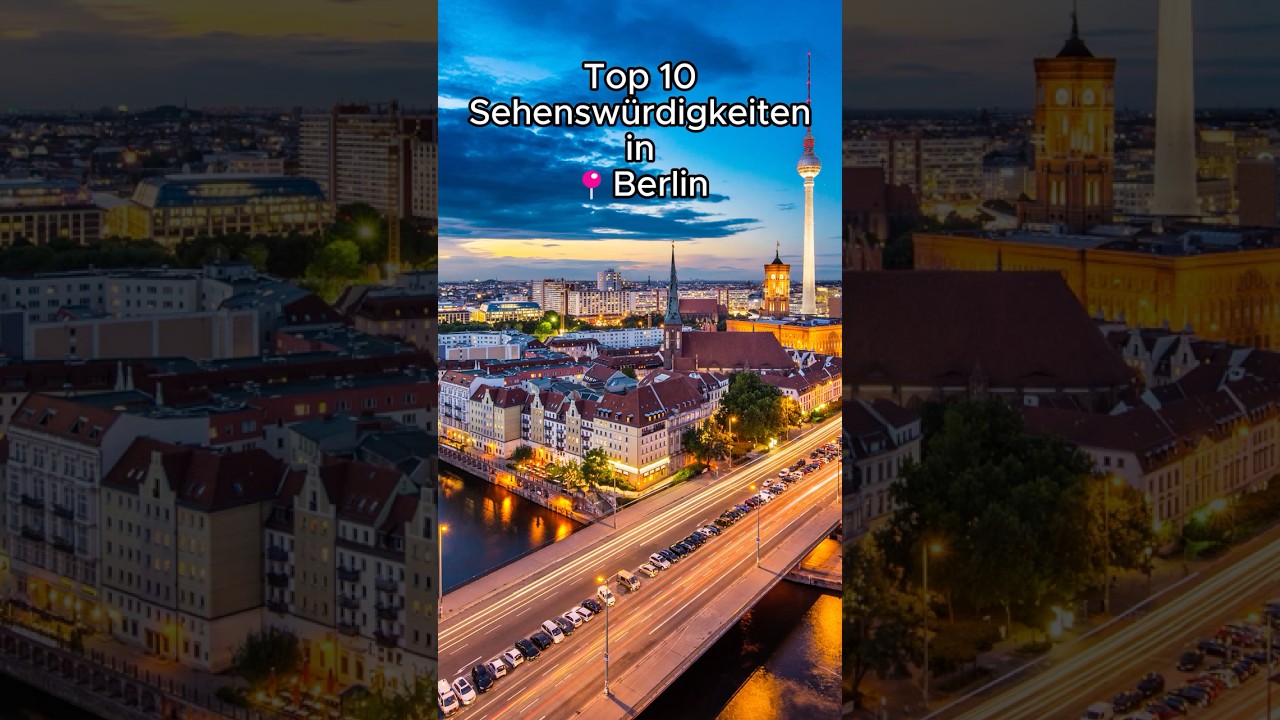 TOP 10 Sehenswürdigkeiten in Berlin