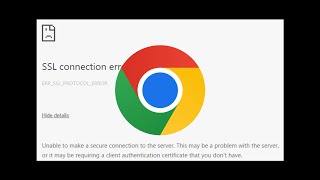 SSL connection error Google chrome   ERR SSL PROTOCOL ERROR
