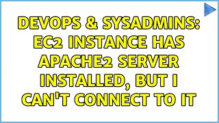 DevOps & SysAdmins: EC2 instance has apache2 server installed, but I can't connect to it