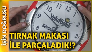 Tırnak Makası İle Duvar Saati Parçaladık