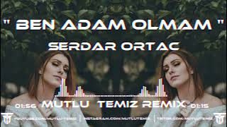 Serdar Ortaç - Ben Adam Olmam (Mutlu Temiz Remix) #tiktok Resimi