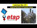 Lecture 37 | Optimal Placement of Capacitor Bank | Free Etap Course