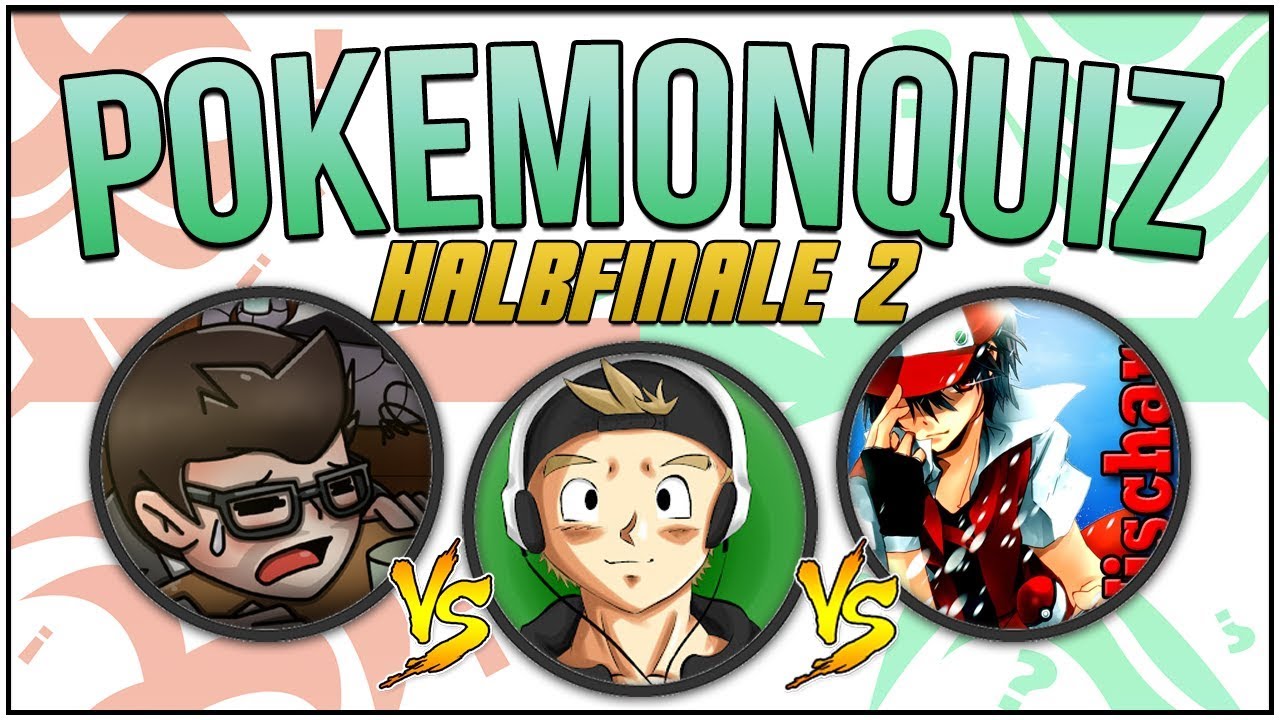 Pokemon Quiz - Halbfinale 2 - mit justDave, EvE & RubinNischara ✶ Seinequiz S3