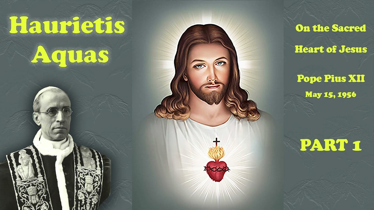 Pope Pius XII: Haurietis Aquas (on the Sacred Heart), Part 1