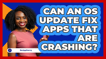 Can An OS Update Fix Apps That Are Crashing?