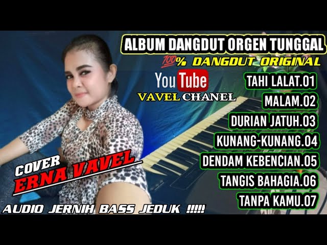 New dangdut orgen tunggal paling mantap || cover Erna vavel ||@vavelchanel class=