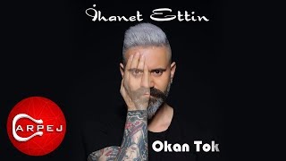 Okan Tok - İhanet Ettin (Teaser)