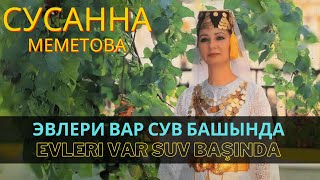 "Эвлери вар сув башында" | "Evleri var suv başında" - Сусанна Меметова | Susanna Memetova #Crimean