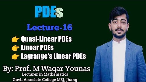PDEs | Lec-16 | What is difference between Quasi-Linear,Linear and Semilinear PDEs | Lagrange