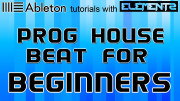 PROGRESSIVE HOUSE BEAT TUTORIAL (ABLETON LIVE 9 BEGINNERS)