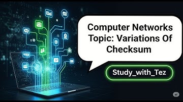 " Variations Of Checksum | Computer Networks Series  | Study with Tez"