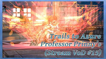 Trails to Azure || Stream 15 - The Speedrun Boss