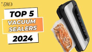 9 Best Vacuum Sealer Models for Fresh Food in 2024