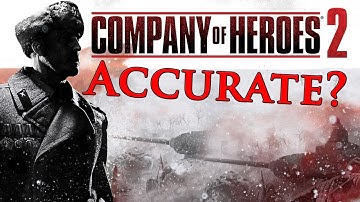 How accurate is...Company of Heroes 2?! | History Gaming Verified