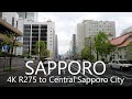 4K Sapporo Drive | R275 to Central Sapporo City