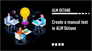 Create a manual test in ALM Octane