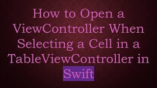 How To Open A Viewcontroller When Selecting A Cell In A Tableviewcontroller In Swift