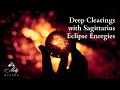 Deep Clearings with Sagittarius Eclipse Energy Cycles ~ Podcast