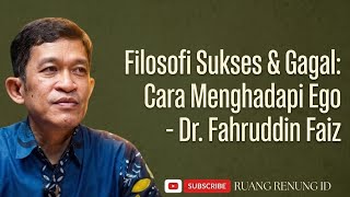 Download lagu Filosofi Sukses & Gagal: Cara Menghadapi Ego - Dr. Fahruddin Faiz