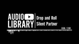 Drop and Roll - Silent Partner