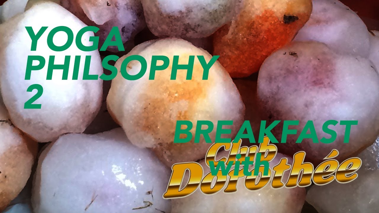 Yoga Philosophy 2, Breakfast Club with Dorothée