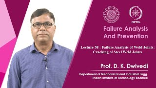Lecture 58- Failure Analysis of Weld Joints: Cracking of Steel Weld Joints
