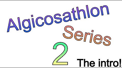Algicosathlon Series 2 - The Intro