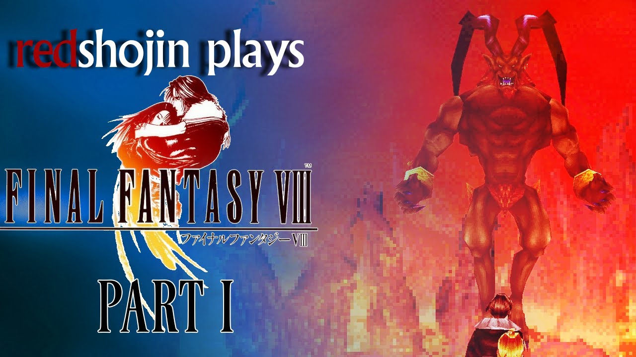 redshojin plays: Final Fantasy VIII