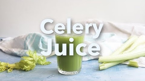 Medical Medium Celery Juice