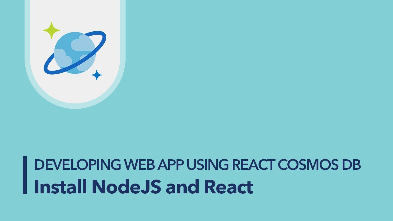 Developing Web App using React Cosmos DB - Install NodeJS and React ...