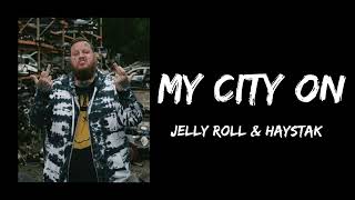 Jelly Roll  - My City On ft Haystak (Song)