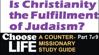 IS CHRISTIANITY THE FULFILLMENT OF JUDAISM?