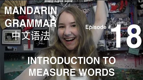 Mandarin Grammar #18: Introducing Measure Words!