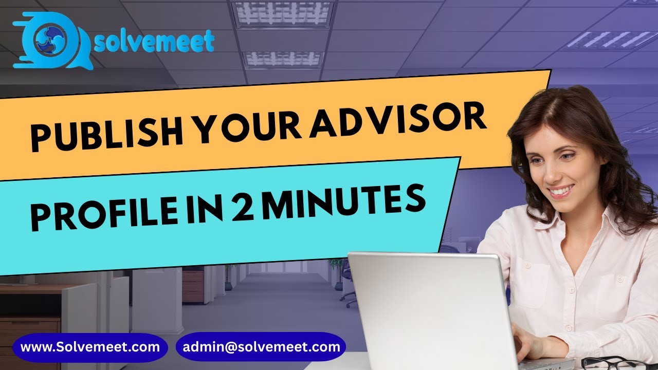 5 SIMPLE Steps to Publish Your Adviser Profile on Solvemeet