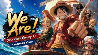 We Are! (One Piece Opening 1) - Indonesia Cover
