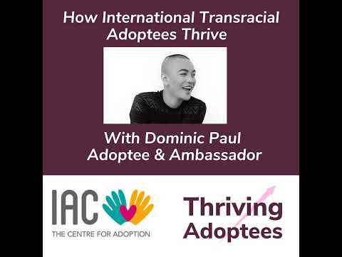 How International Transracial Adoptees Thrive With Dominic Paul Adoptee & Ambassador