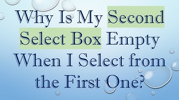 Why Is My Second Select Box Empty When I Select from the First One?